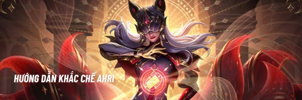 Hướng dẫn khắc chế Ahri