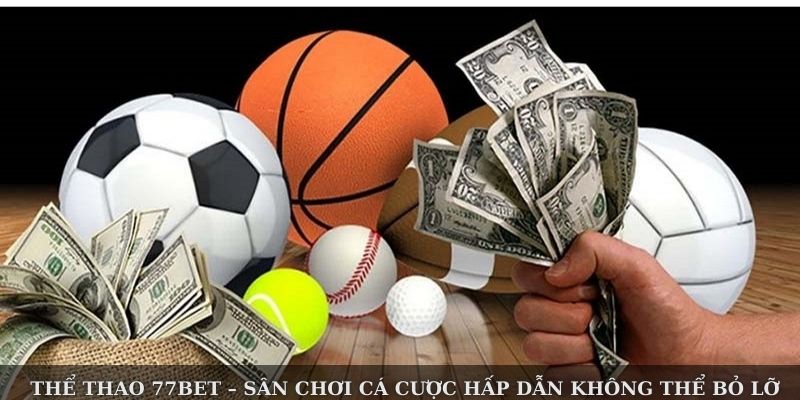 Đôi nét về Thể Thao 77Bet