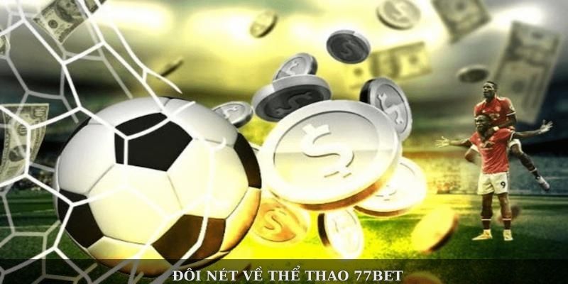 Những ưu điểm vượt trội của Thể Thao 77Bet