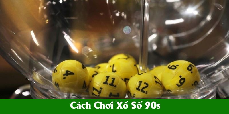 cach choi xo so 90s thumb